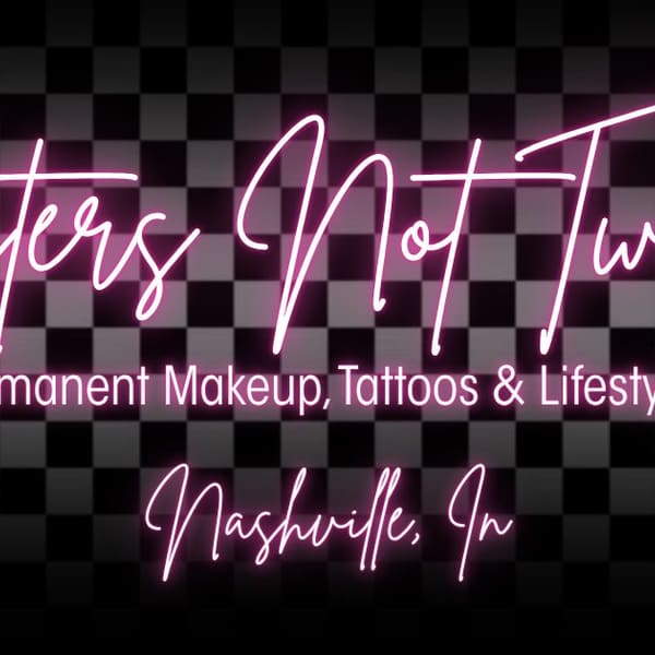 Sisters Not Twins Brows & Permanent Makeup Nashville - permanent makeup work in Nashville, IN